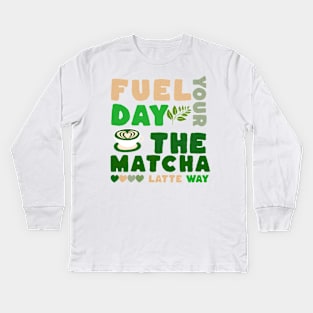 Fuel Your Day the Matcha Latte Way Kids Long Sleeve T-Shirt